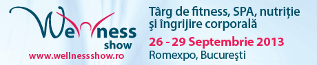 WELLNESS SHOW - Targ de fitness, spa, nutritie si ingrijire corporala - Romexpo, Bucuresti: 26 - 29 Septembrie 2013