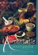 Alimentatie inteligenta - Esti responsabil pentru propria sanatate - Autor: Dr. Emil Radulescu - Editura Viata si Sanatate - 2003 (prima editie)