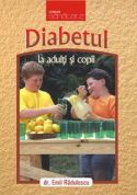 Diabetul la adulti si copii - Dr. Emil Radulescu - Editura Viata si Sanatate - 2006 (prima editie)