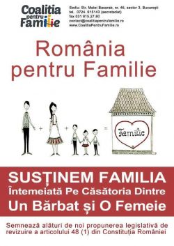 ROMANIA PENTRU FAMILIE - SUSTINEM FAMILIA intemeiata pe Casatoria dintre UN BARBAT SI O FEMEIE - Semneaza alaturi de noi propunerea legislativa de revizuire a articolului 48 (1) din Constitutia Romaniei - Coalitia pentru Familie