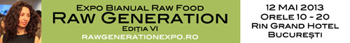 Raw Generation Expo - Targul Raw Generation - Targ bianual Raw Food - Mancare Vegana, Vegetariana 100%, cruda fara foc. Targul arata ca un stil de viata sanatos nu implica doar o alimentatie sanatoasa, ci cuprinde mai multe laturi care ajuta la un echilibru si o stare de bine generala. Rin Grand Hotel - Bucuresti - 12 Mai 2013, orele 10 - 20