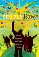 PUR SI SIMPLU CRUD: Dand inapoi diabetul, in 30 de zile. CUM SE VINDECA DIABETUL. - SIMPLY RAW: Reversing Diabetes in 30 Days.