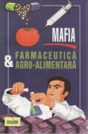 MAFIA FARMACEUTICA SI AGROALIMENTARA - Dr. Louis de Brouwer, MD [Medic - Medical Doctor] - Editura Excalibur - 2007 (prima editie)