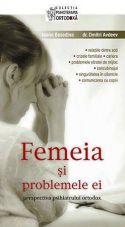 Femeia si problemele ei: perspectiva psihiatrului ortodox - Relatiile dintre soti. Crizele familiale. Cariera. Problemele varstei de mijloc. Concubinajul. Singuratatea in casnicie. Comunicarea cu copiii. - Dr. Dmitri Avdeev, Ioana Besedina - Editura Sophia - 2011 (editia a treia)