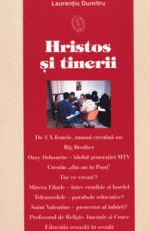 Hristos si tinerii - De 3X femeie numai crestina nu. Big Brother. Ozzy Osbourne - idolul generatiei MTV. Crestin "din an in Pasti". Fac ce vreau!? Mircea Eliade - Intre eruditie si bordel. Telenovelele - parabole educative? Saint Valentine - protector al iubirii? Profesorul de Religie, bucurie si Cruce. Educatia sexuala in scoala. - Laurentiu Dumitru - Editura Bunavestire - 2003