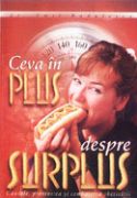 Ceva in plus despre Surplus - Cauzele, prevenirea si combaterea obezitatii - Dr. Emil Radulescu - Editura Viata si Sanatate - 2003 (prima editie)